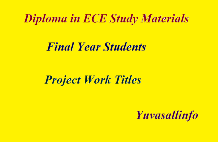 Diploma in ECE Study Materials | Project Work Titles | Yuvasallinfo