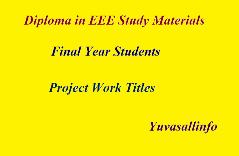 Diploma in EEE Study Materials | Project Work Titles | Yuvasallinfo