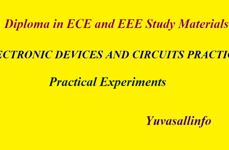 Diploma in ECE and EEE Study Materials | ELECTRONIC DEVICES AND CIRCUITS PRACTICAL | Yuvasallinfo