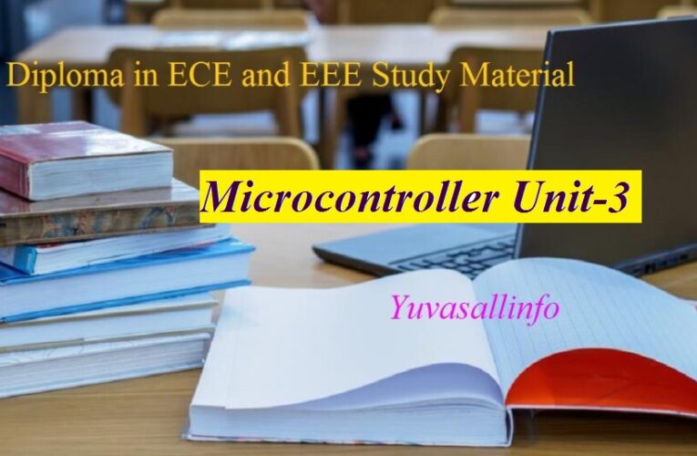 Diploma in ECE and EEE Study Material | Microcontroller Unit 3 | Yuvasallinfo