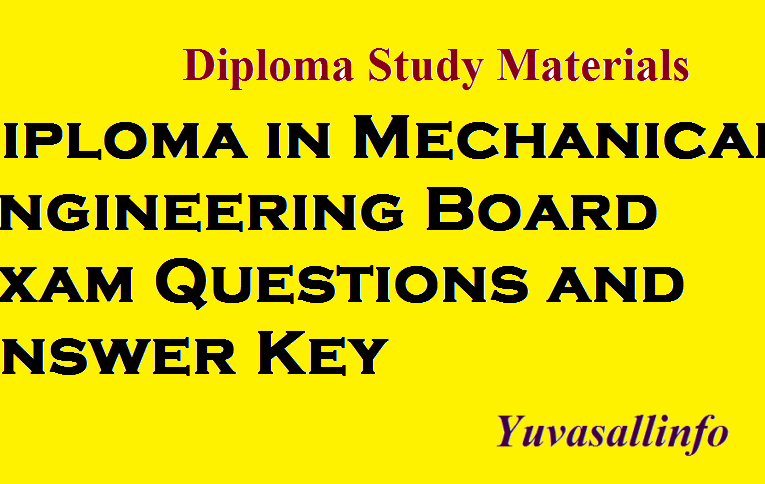 Diploma in Mechanical Engineering Board Exam Questions and Answer Key | Yuvasallinfo