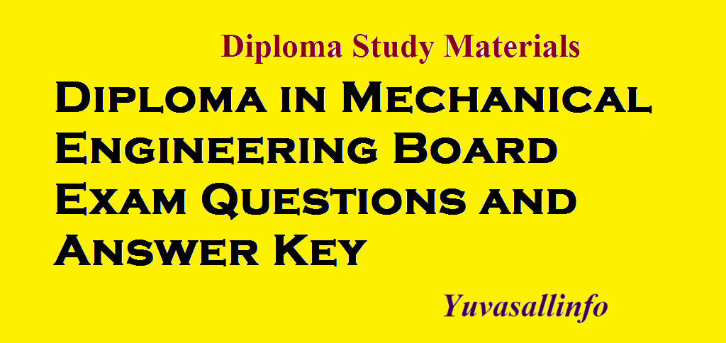 Diploma in Mechanical Engineering Board Exam Questions and Answer Key