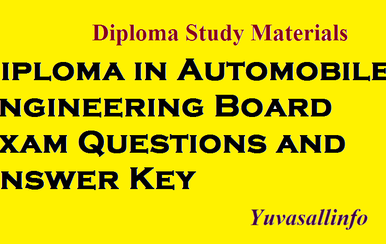 Diploma in Automobile Engineering Board Exam Questions and Answer Key | Yuvasallinfo