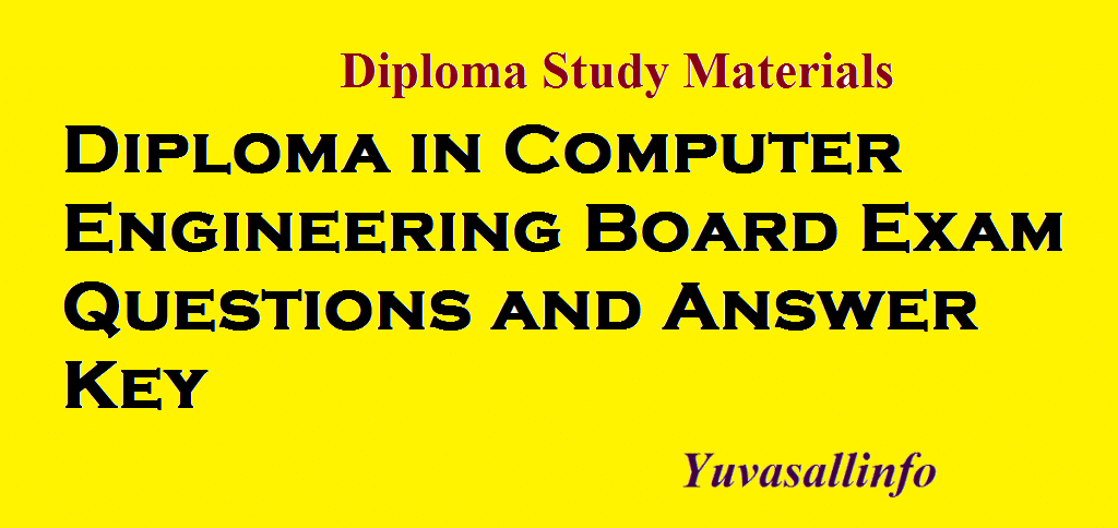 Diploma in Computer Engineering Board Exam Questions and Answer Key