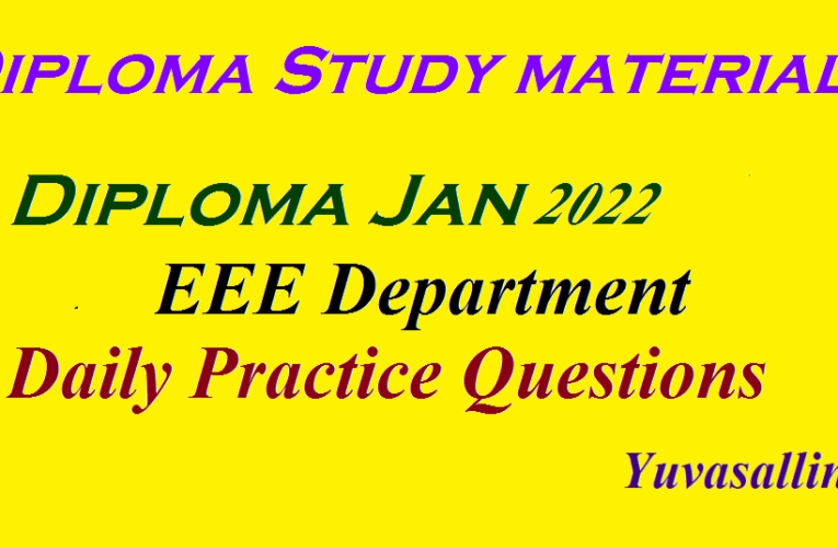 Diploma Jan 2022 EEE Department Daily Practice Questions | Yuvasallinfo