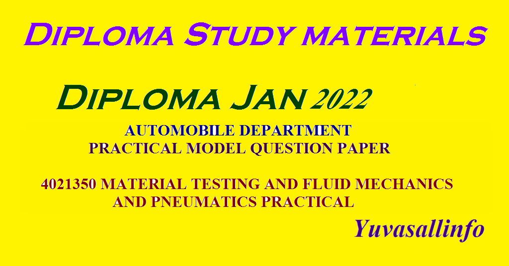 AUTOMOBILE DEPARTMENT PRACTICAL MODEL QUESTION PAPER | 4021350 MATERIAL TESTING AND FLUID MECHANICS AND PNEUMATICS PRACTICAL