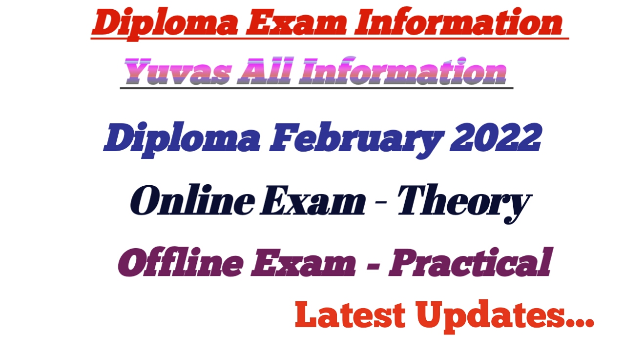Diploma Feb 2022 Online Theory Exam and Offline Practical Exam Information