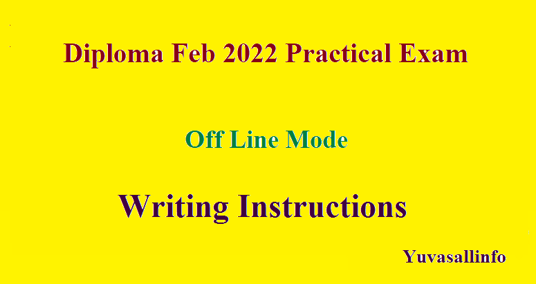 Diploma Feb 2022 Online Offline Practical Exam Writing Instructions | Yuvasallinfo