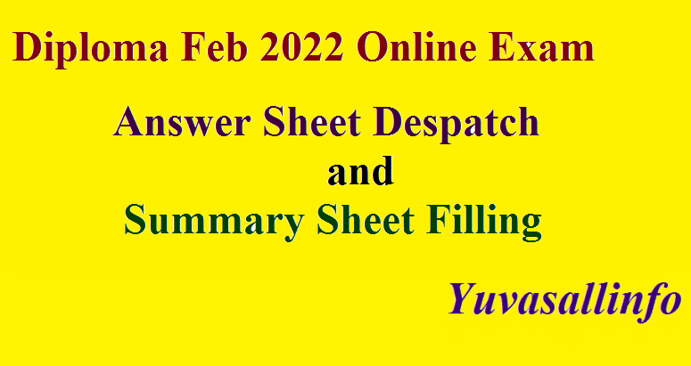 Diploma Exam Feb 2022 Online  Exam Answer Sheet Despatch and Summary Sheet Filling | Yuvasallinfo