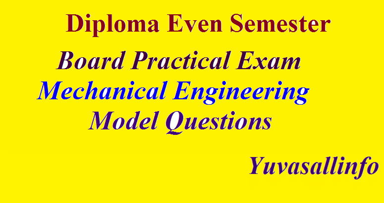 Diploma in Mechanical Engineering Even Semester Board Practical Exam Questions