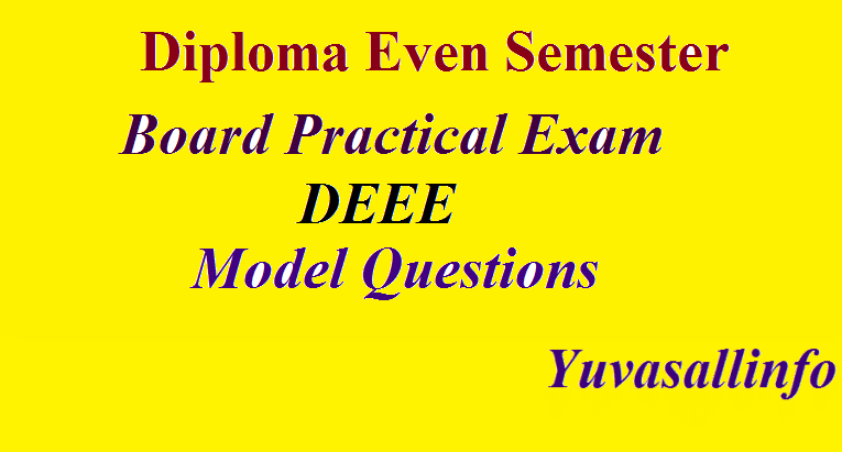 Diploma in EEE Even Semester Board Practical Exam Questions| Yuvasallinfo