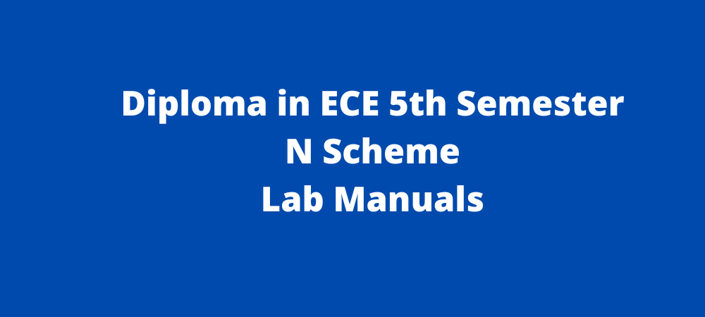 Diploma in ECE 5th Semester N Scheme Lab Manuals 