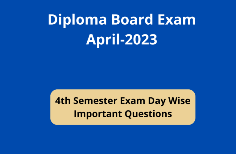Diploma Exam April 2023 4th Semester Exam Day Wise Important Questions | Yuvasallinfo